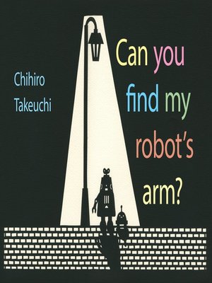 cover image of Can You Find My Robot's Arm?